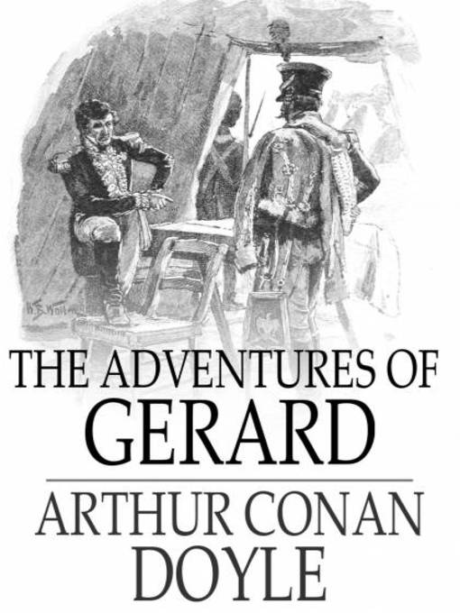 Title details for The Adventures of Gerard by Arthur Conan Doyle - Available
